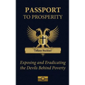 Passport to Prosperity: Exposing and Eradicating the Devils Behind Poverty - Paperback