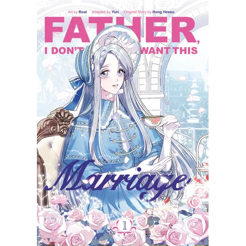 Father, I Don't Want This Marriage, Volume 1 - Paperback