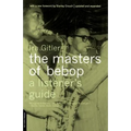 Masters of Bebop: A Listener's Guide - Paperback
