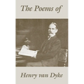 The Poems of Henry van Dyke - Paperback