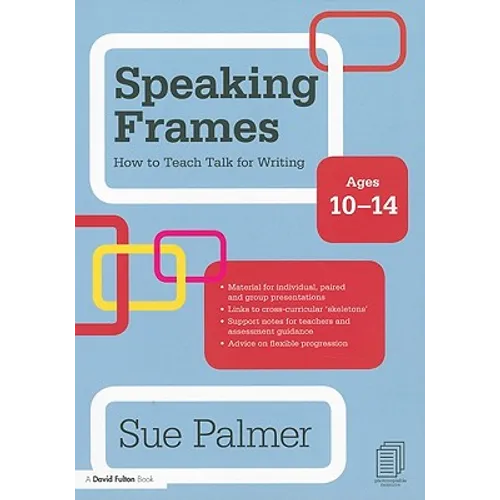 Speaking Frames: How to Teach Talk for Writing: Ages 10-14 - Paperback