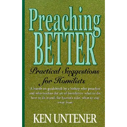 Preaching Better: Practical Suggestions for Homilists - Paperback