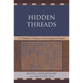 Hidden Threads: A Christian Critique of Sociological Theory - Paperback