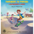 Pavement to Podium: A Skateboarder's Journey - Hardcover