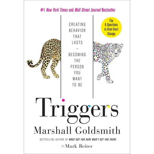 Triggers: Creating Behavior That Lasts--Becoming the Person You Want to Be - Hardcover