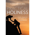 Practical Holiness: Pope Francis as Spiritual Companion - Paperback