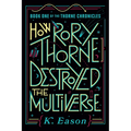 How Rory Thorne Destroyed the Multiverse - Paperback
