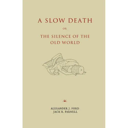 A Slow Death or, The Silence of the Old World - Paperback