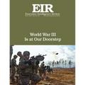 World War III Is at Our Doorstep: Executive Intelligence Review; Volume 43, Issue 19 - Paperback