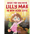 Seize the Day with Lilly Mae in New York City - Hardcover