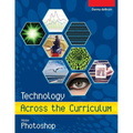 Technology Across the Curriculum: Adobe Photoshop: An Introduction to Adobe Photoshop - Paperback