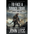 To Face a Savage Trail: A Mountain Man Classic Western - Paperback