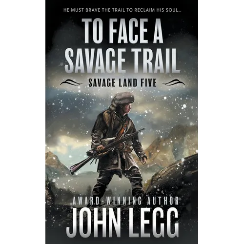 To Face a Savage Trail: A Mountain Man Classic Western - Paperback