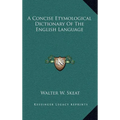 A Concise Etymological Dictionary Of The English Language - Hardcover