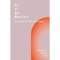 All of Our Monsters and Other Stories and Poems - Paperback