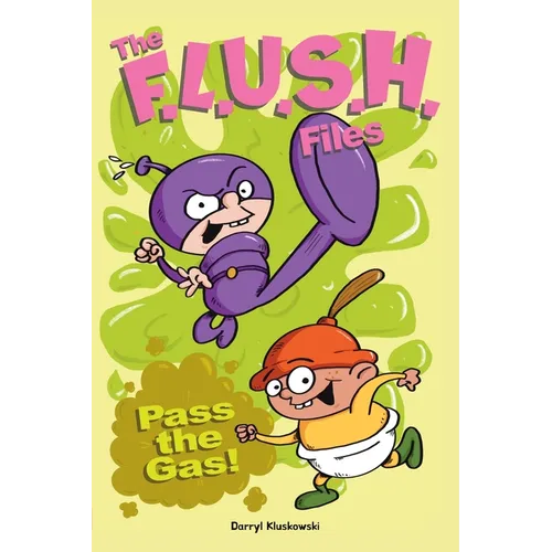The F.L.U.S.H. Files: Pass the Gas! - Paperback