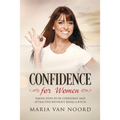 Confidence for Women: Simple Steps to be Confident and Attractive without Being a B*tch - Paperback