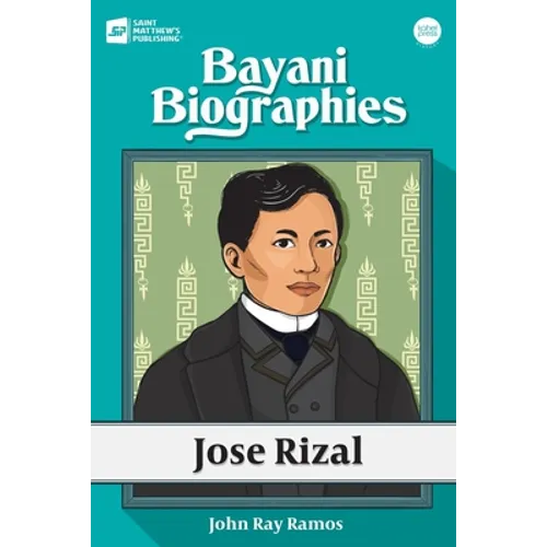Bayani Biographies: Jose Rizal - Paperback