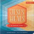 Jesus Heals: An Anatomy Primer - Board Book