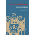 Efficacious Engagement: Sacramental Participation in the Trinitarian Mystery - Paperback