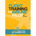 Flight Training to Airline Pilot - Paperback