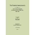 Famine Immigrants. Lists of Irish Immigrants Arriving at the Port of New York, 1846-1851. Volume VII, April 1851-December 1851. in Two Parts, Part 1 - Paperback