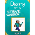 Diary of a Steve Warrior 1: The Creeper Invasion - Paperback