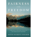 Fairness and Freedom: A History of Two Open Societies: New Zealand and the United States - Hardcover