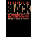 Existence in Black: An Anthology of Black Existential Philosophy - Paperback