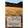 Secret of Deathlessness & the New World - Paperback