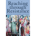 Reaching Through Resistance: Advanced Psychotherapy Techniques - Paperback