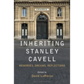 Inheriting Stanley Cavell: Memories, Dreams, Reflections - Paperback
