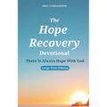 The Hope Recovery Devotional: There Is Always Hope With God - Paperback