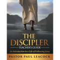 The Discipler Teacher's Guide: An Introduction to a Life of Following Jesus - Paperback