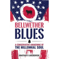 Bellwether Blues: A Conservative Awakening of the Millennial Soul - Hardcover