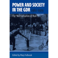 Power and Society in the Gdr, 1961-1979: The 'Normalisation of Rule'? - Paperback
