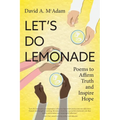 Let's Do Lemonade: Poems to Affirm Truth and Inspire Hope - Paperback