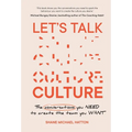 Let's Talk Culture: The Conversations You Need to Create the Team You Want - Paperback