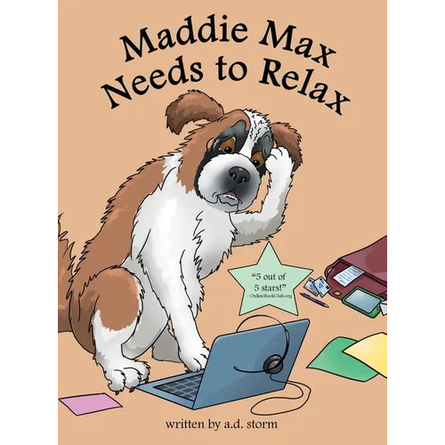 Maddie Max Needs to Relax - Hardcover