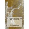 A Treatise on Grace and Free Will - Paperback