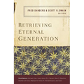 A Retrieving Eternal Generation - Paperback