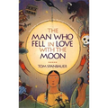 The Man Who Fell in Love with the Moon - Paperback