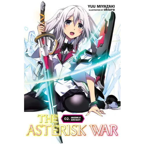 The Asterisk War, Vol. 2 (Light Novel): Awakening of Silver Beauty - Paperback