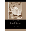 A Study of the Federal Reserve - Paperback