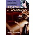 Wind Talk for Woodwinds: A Practical Guide to Understanding and Teaching Woodwind Instruments - Paperback