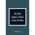 Tales About England, Scotland, Ireland, And Wales - Paperback