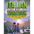Italian Verbs Made Easy Workbook: Learn Italian Verbs and Conjugations The Easy Way - Paperback