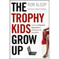 Trophy Kids Grow Up - Hardcover