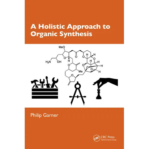 A Holistic Approach to Organic Synthesis - Paperback