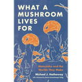 What a Mushroom Lives for: Matsutake and the Worlds They Make - Paperback